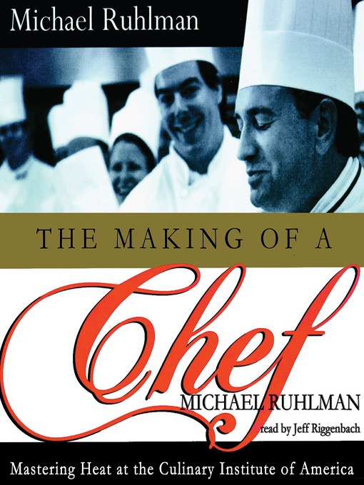 Title details for The Making of a Chef by Michael Ruhlman - Available